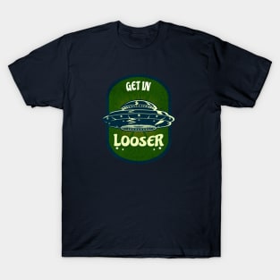 GET IN LOOSER T-Shirt